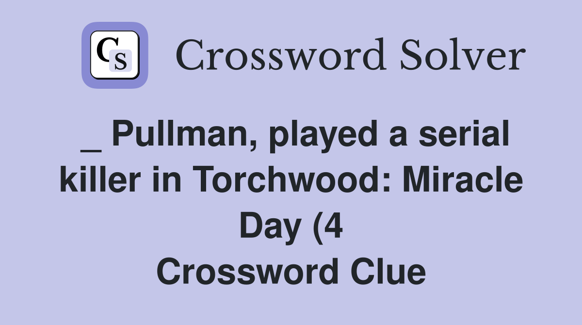 Pullman played a serial killer in Torchwood: Miracle Day (4 Pullman played a serial killer in Torchwood: Miracle Day (4
