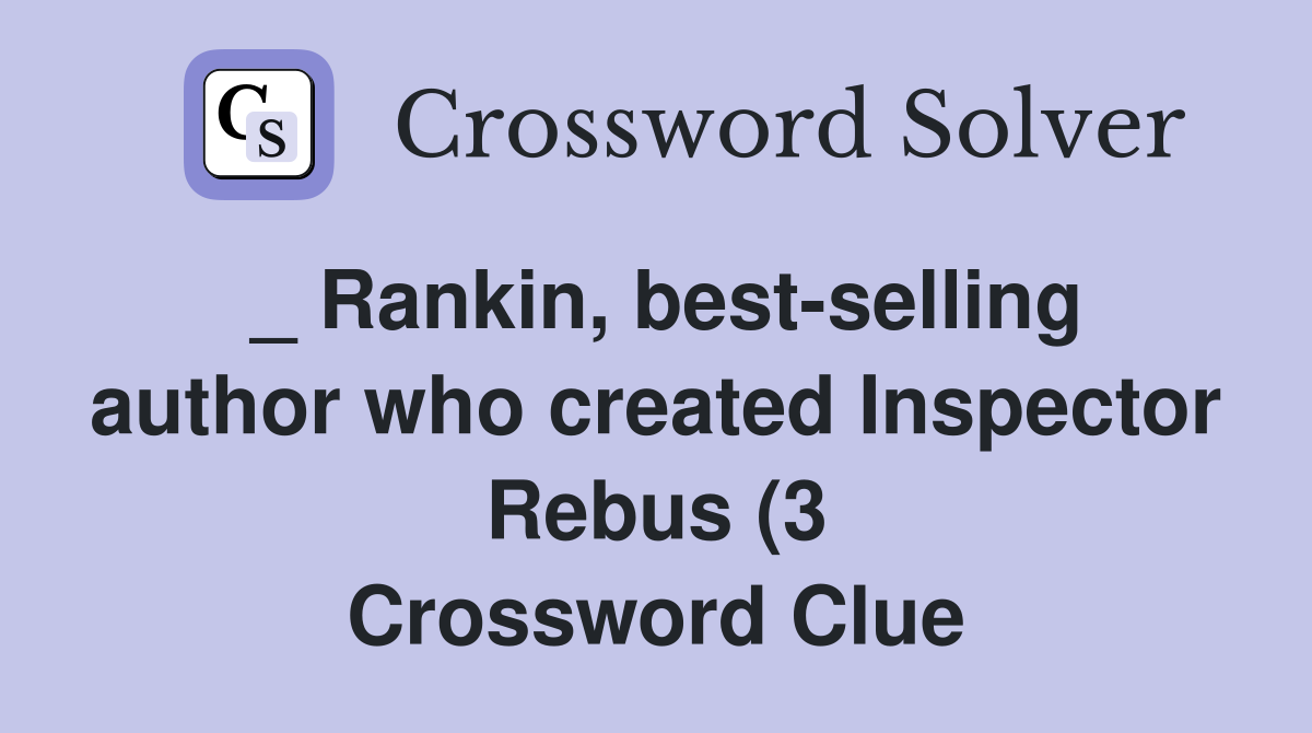Rankin best selling author who created Inspector Rebus (3 Rankin best selling author who created Inspector Rebus (3