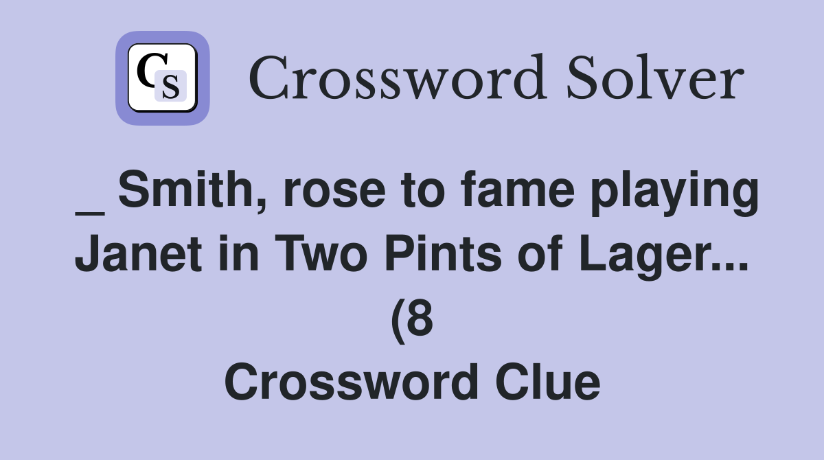 Smith rose to fame playing Janet in Two Pints of Lager (8 Smith rose to fame playing Janet in Two Pints of Lager (8