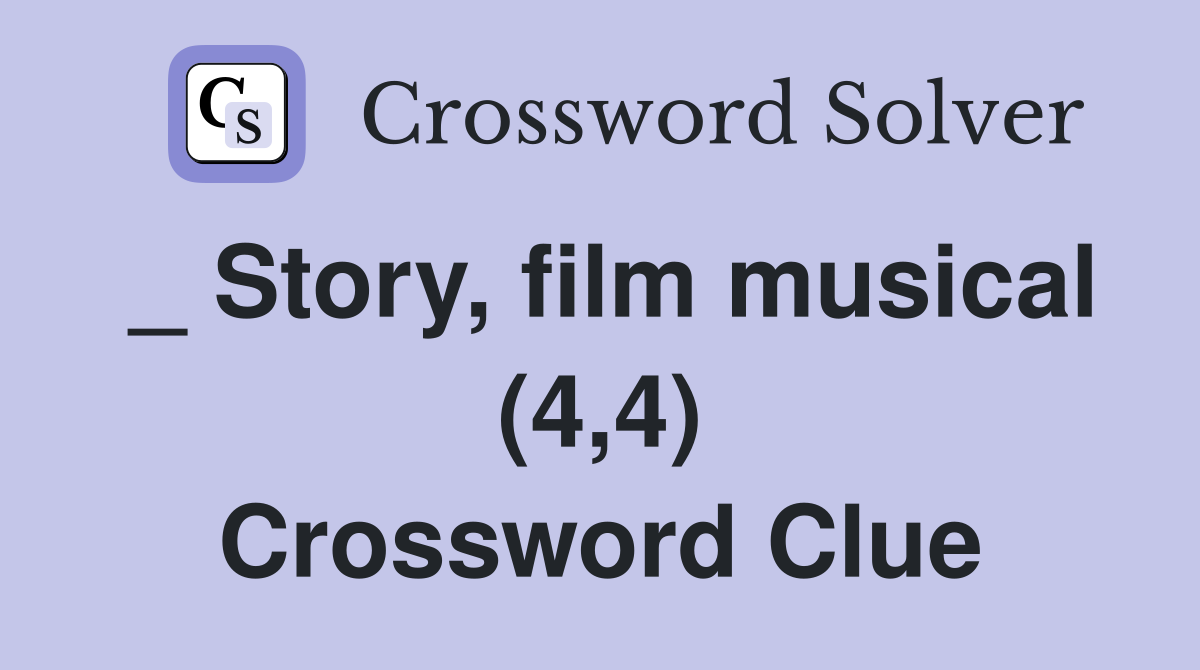 _ Story, film musical (4,4) Crossword Clue