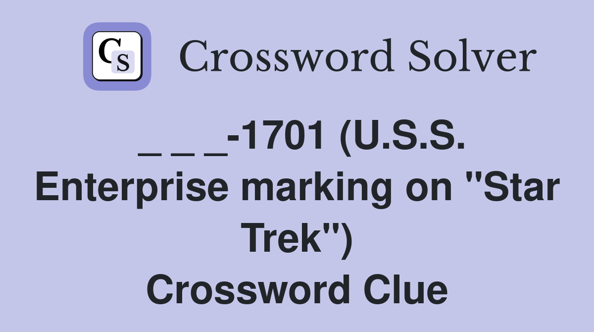 _ _ _-1701 (U.S.S. Enterprise marking on "Star Trek") Crossword Clue