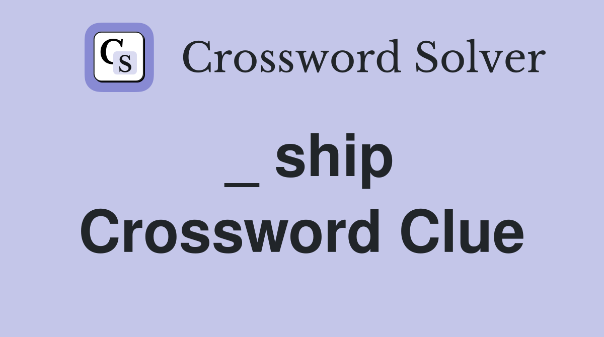 _ ship Crossword Clue