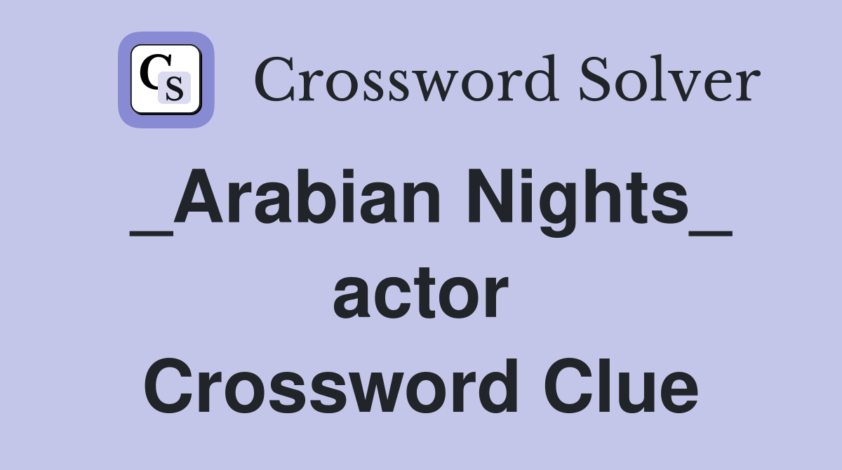 _Arabian Nights_ actor Crossword Clue