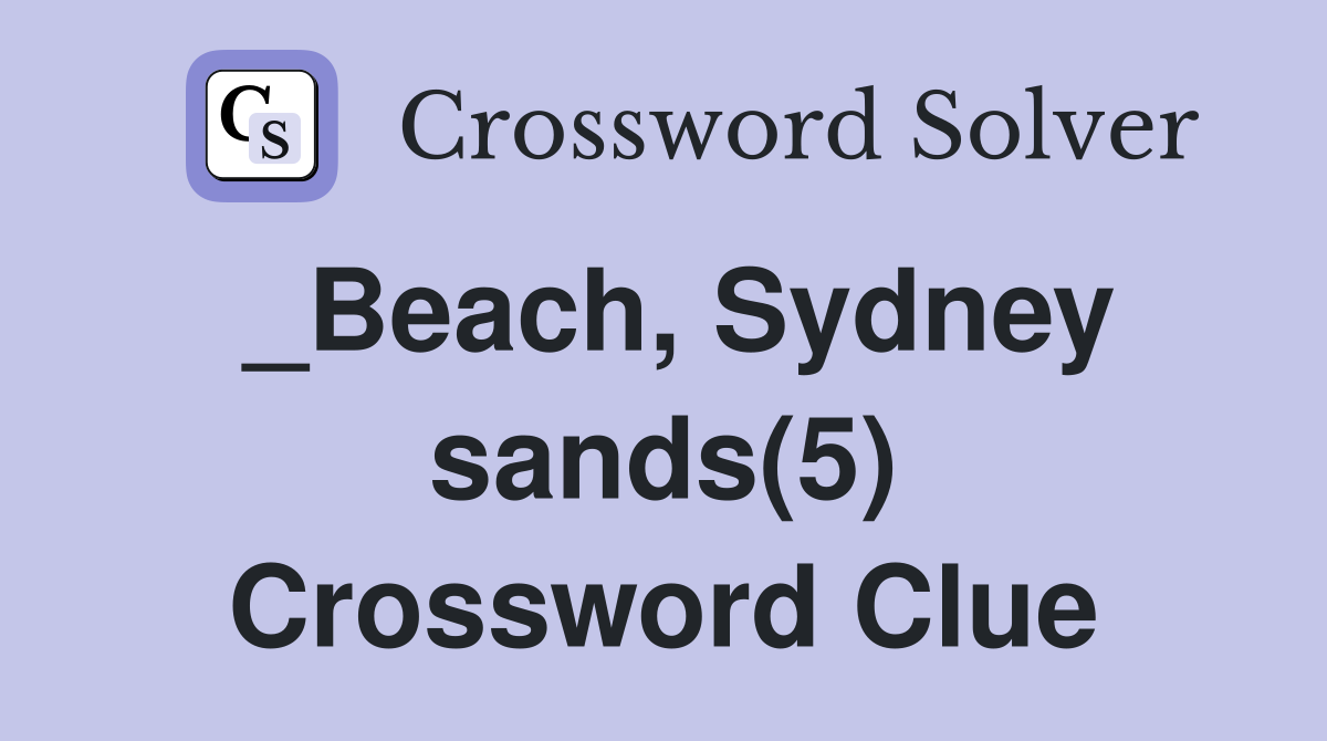 _Beach, Sydney sands(5) Crossword Clue