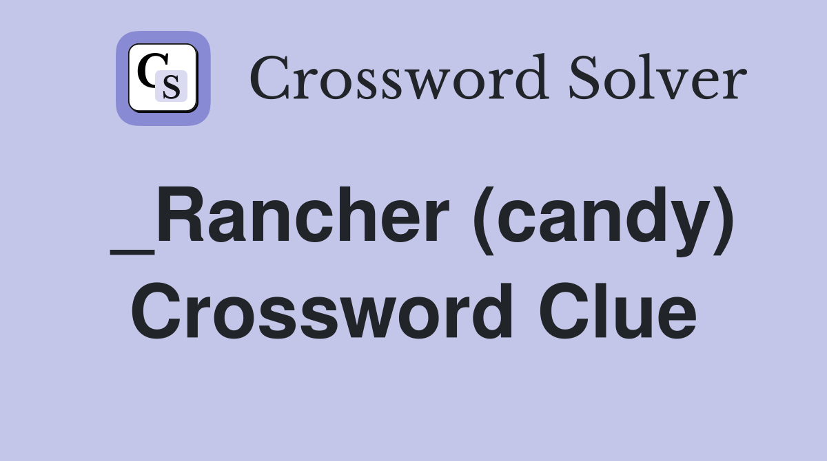 _Rancher (candy) Crossword Clue