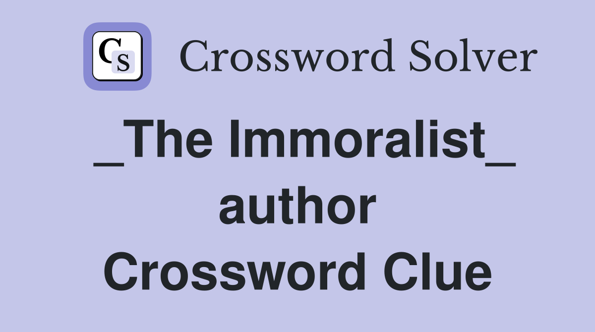_The Immoralist_ author Crossword Clue
