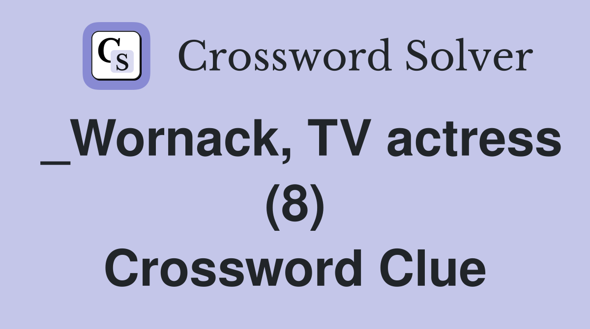 _Wornack, TV actress (8) Crossword Clue