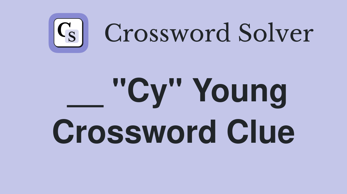 __ "Cy" Young Crossword Clue