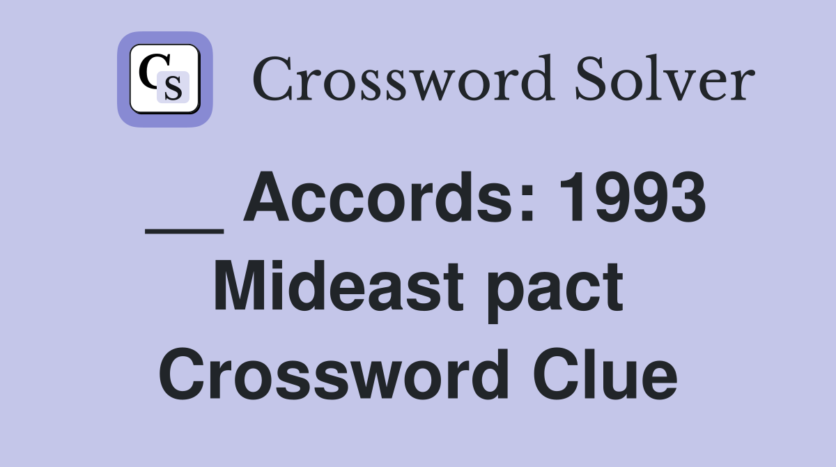 __ Accords: 1993 Mideast pact Crossword Clue