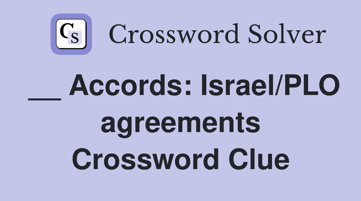 __ Accords: Israel/PLO agreements Crossword Clue