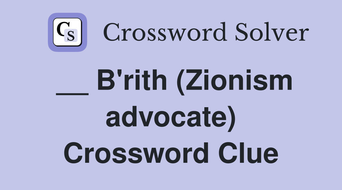 __ B'rith (Zionism advocate) Crossword Clue