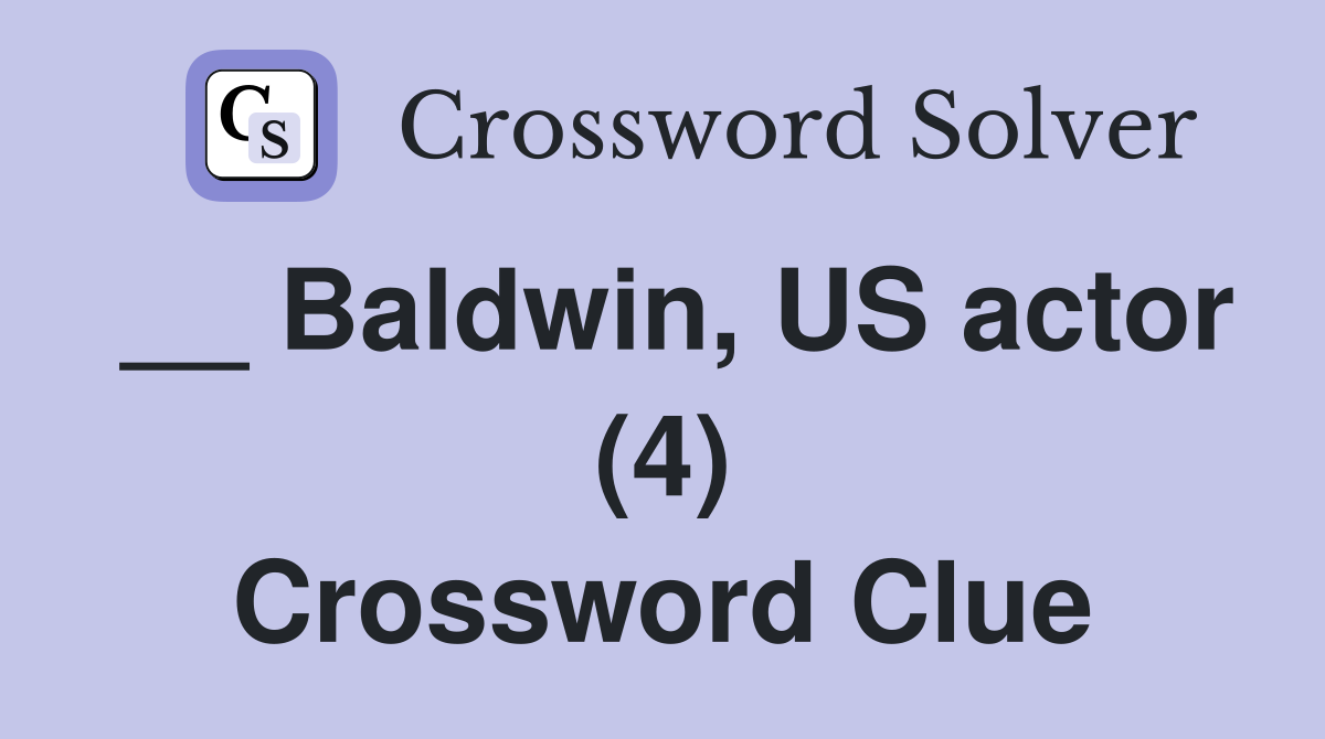 __ Baldwin, US actor (4) Crossword Clue