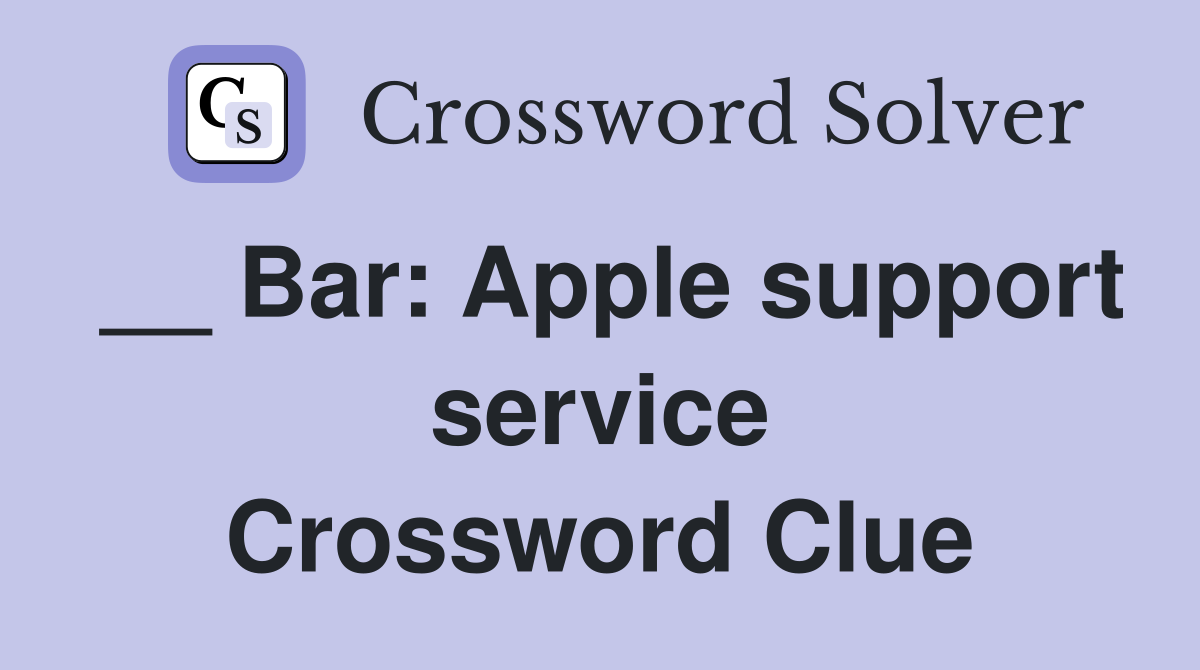 __ Bar: Apple support service Crossword Clue