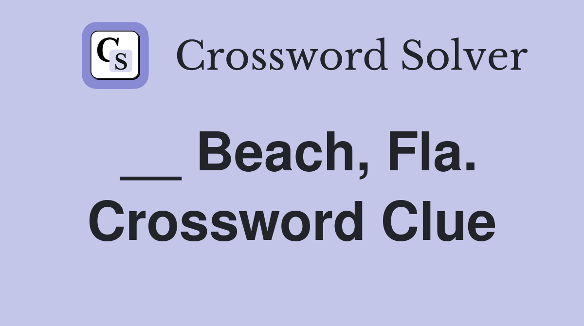 __ Beach, Fla. Crossword Clue