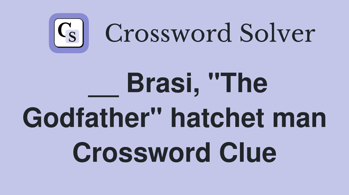 __ Brasi, "The Godfather" hatchet man Crossword Clue