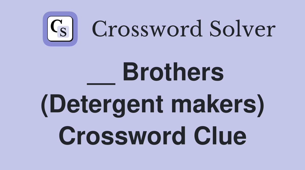__ Brothers (Detergent makers) Crossword Clue