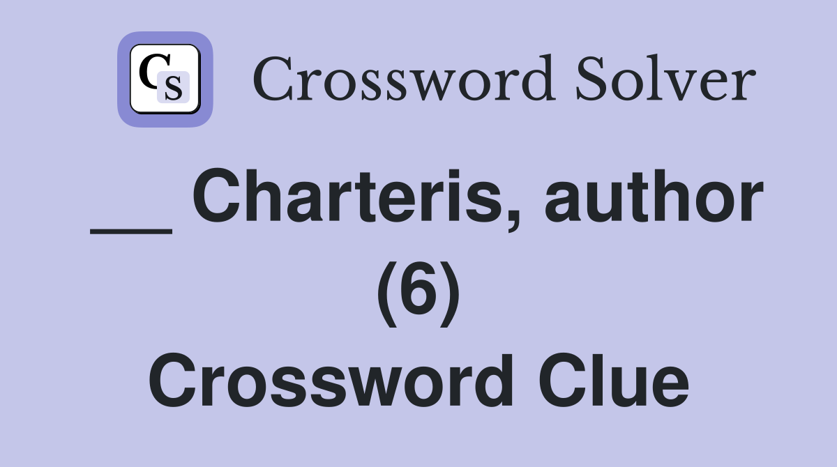 __ Charteris, author (6) Crossword Clue