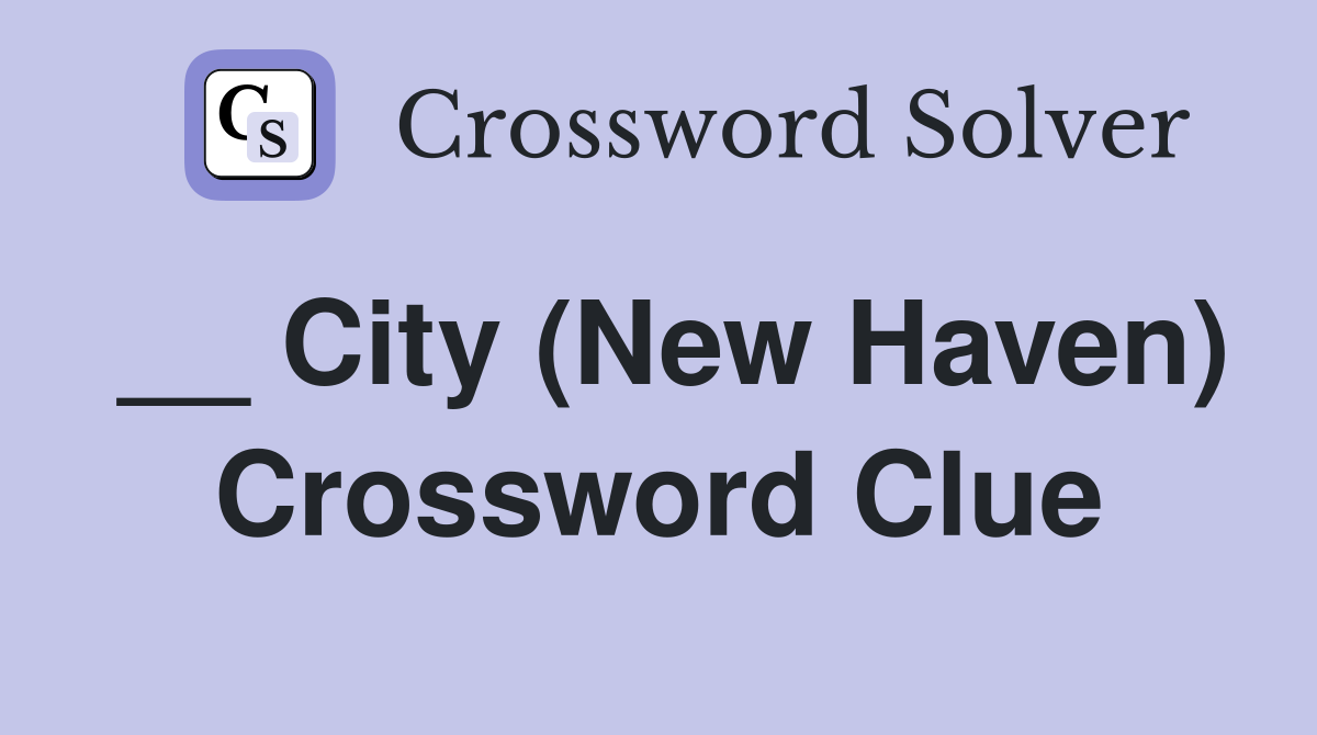 __ City (New Haven) Crossword Clue