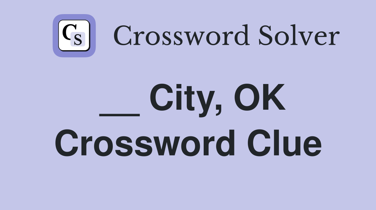 __ City, OK Crossword Clue
