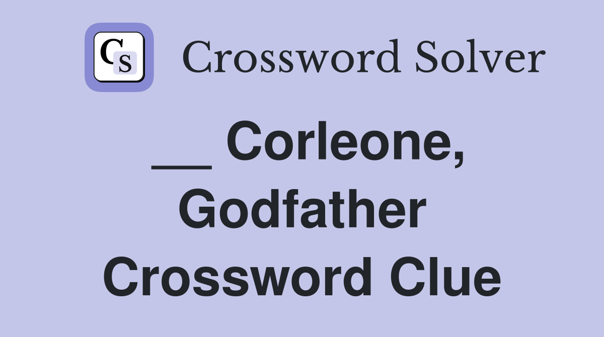__ Corleone, Godfather Crossword Clue