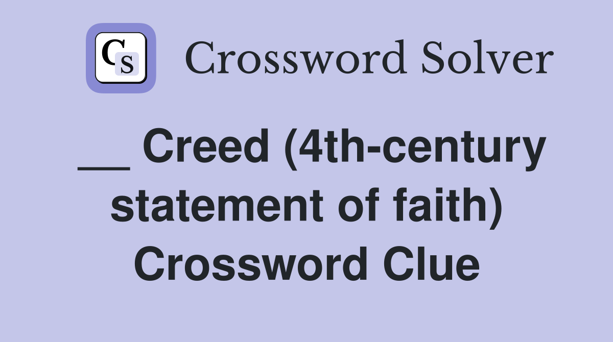 __ Creed (4th-century statement of faith) Crossword Clue