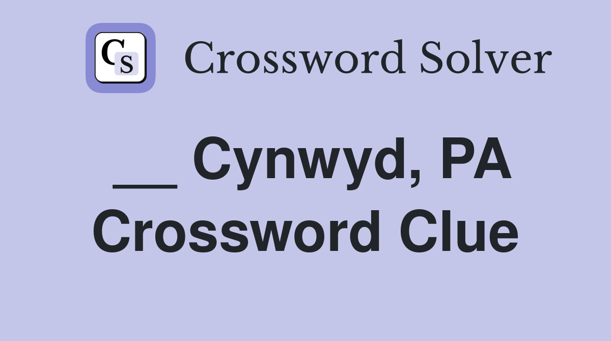 __ Cynwyd, PA Crossword Clue