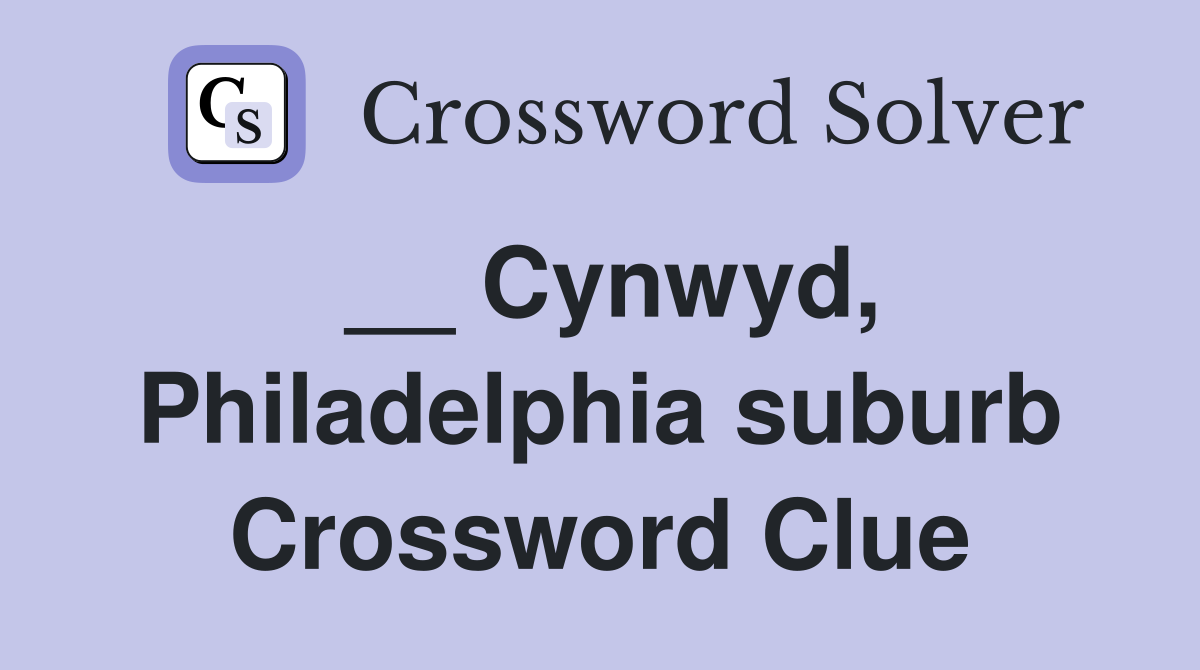__ Cynwyd, Philadelphia suburb Crossword Clue