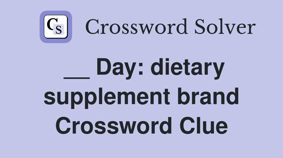 __ Day: dietary supplement brand Crossword Clue