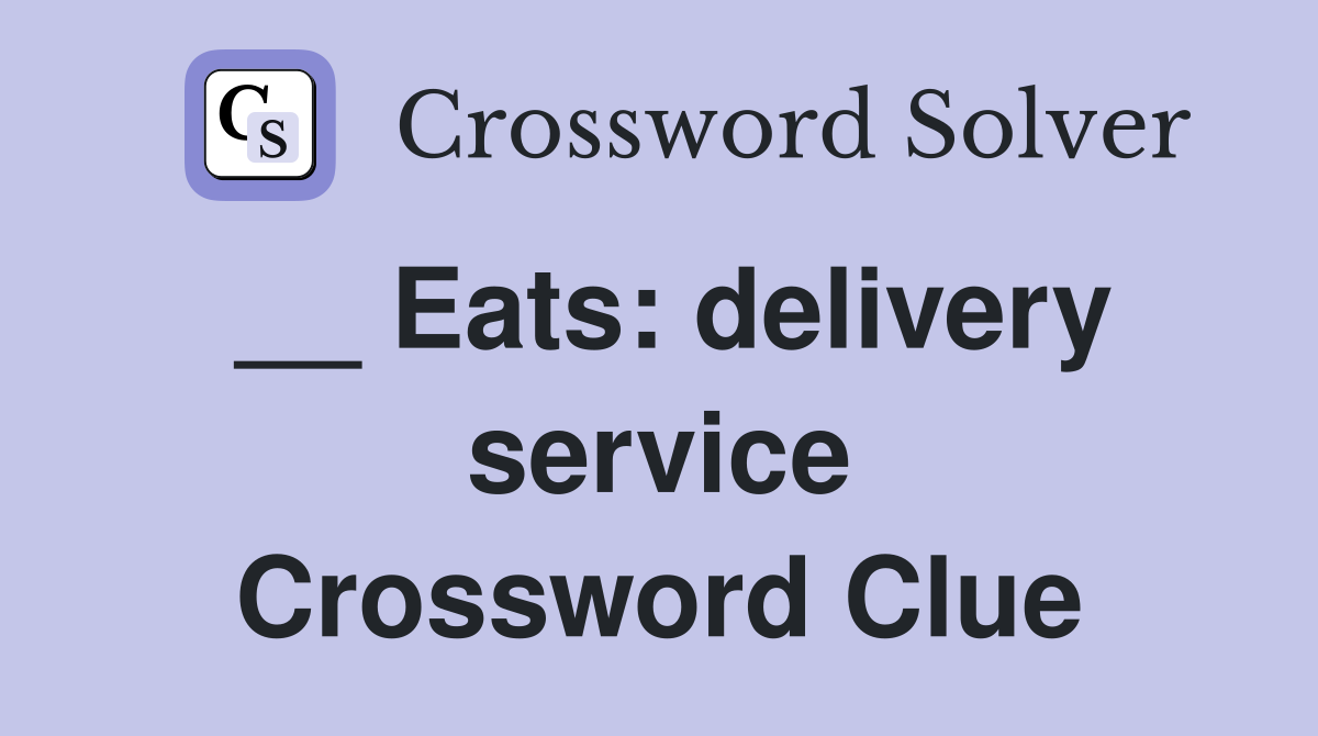 __ Eats: delivery service Crossword Clue