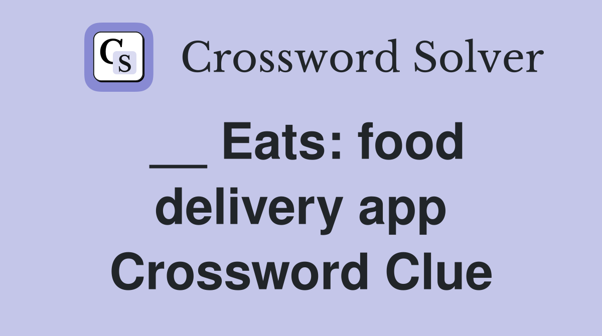 __ Eats: food delivery app Crossword Clue