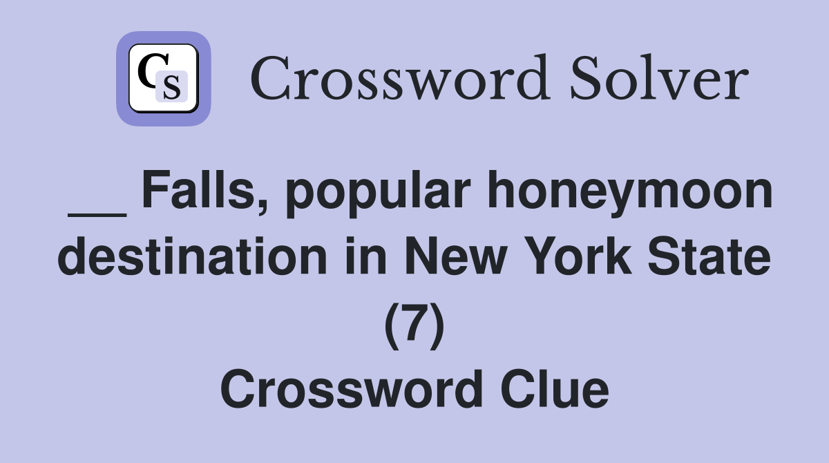 __ Falls, popular honeymoon destination in New York State (7) Crossword Clue