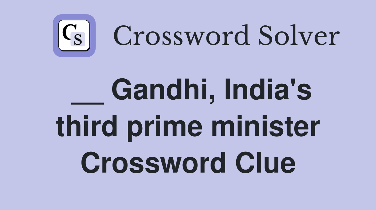 __ Gandhi, India's third prime minister Crossword Clue