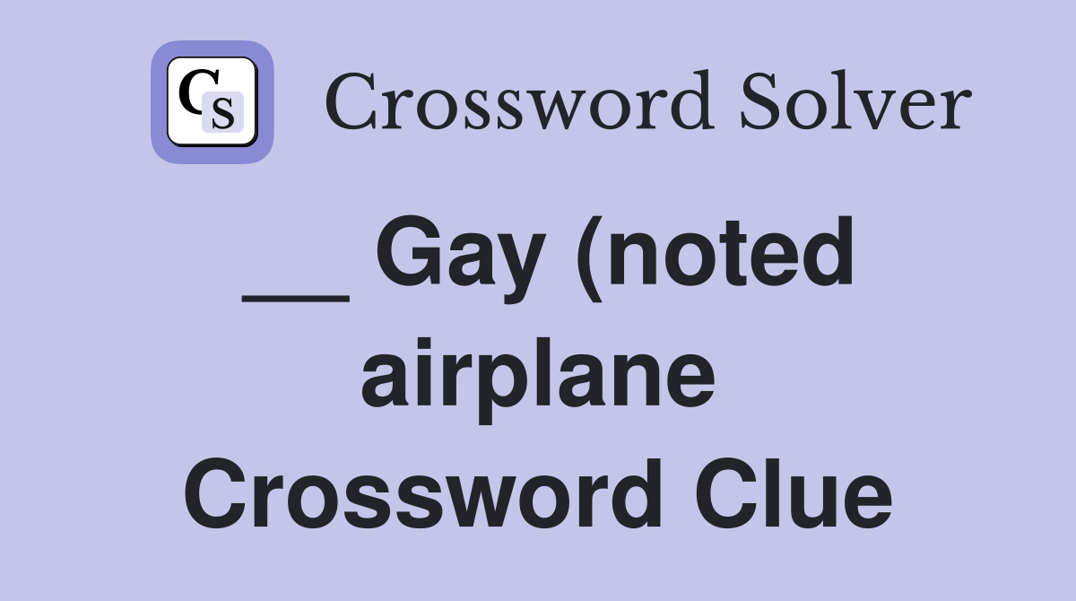 (noted airplane) Crossword Clue Answers Crossword Solver (noted airplane) Crossword Clue Answers Crossword Solver