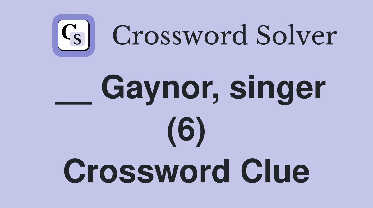 __ Gaynor, singer (6) Crossword Clue