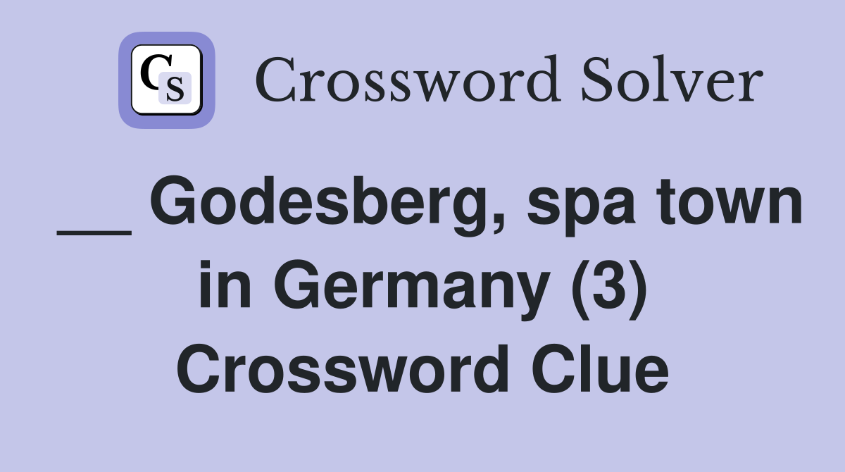 __ Godesberg, spa town in Germany (3) Crossword Clue