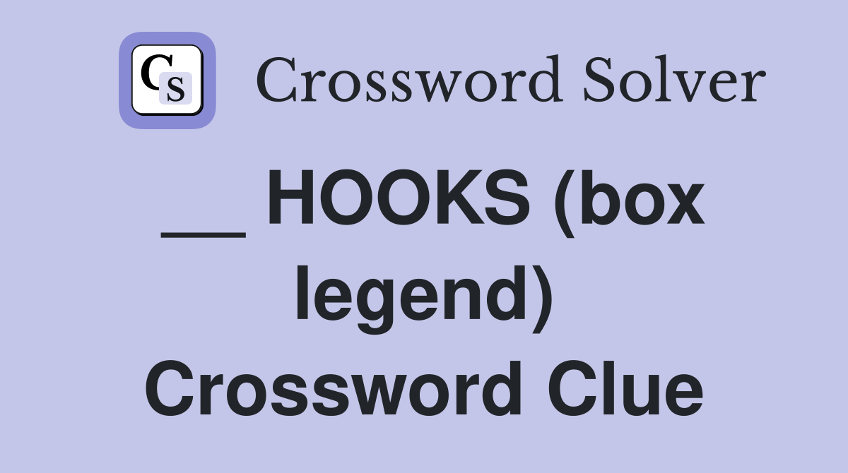 __ HOOKS (box legend) Crossword Clue