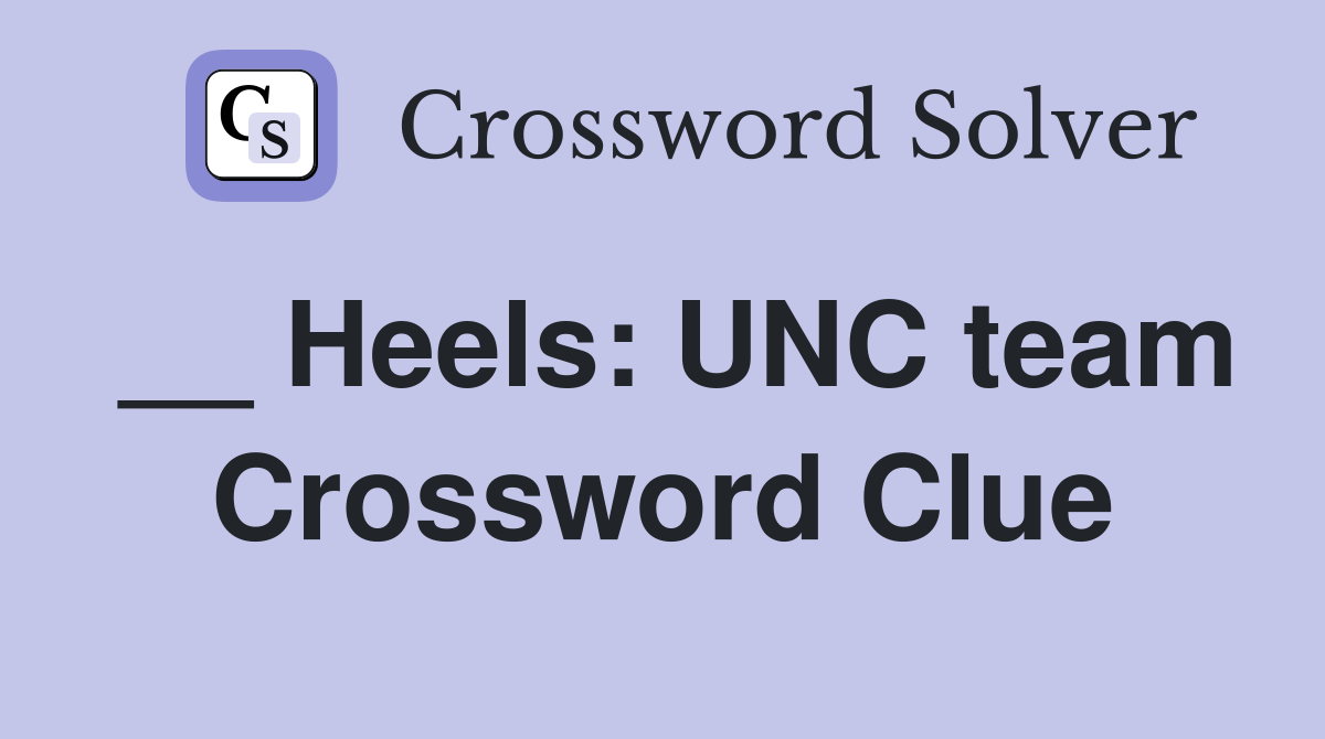 __ Heels: UNC team Crossword Clue