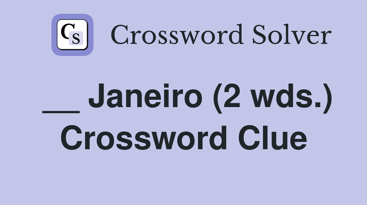__ Janeiro (2 wds.) Crossword Clue