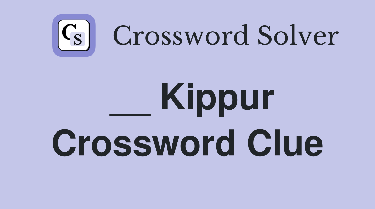 __ Kippur Crossword Clue