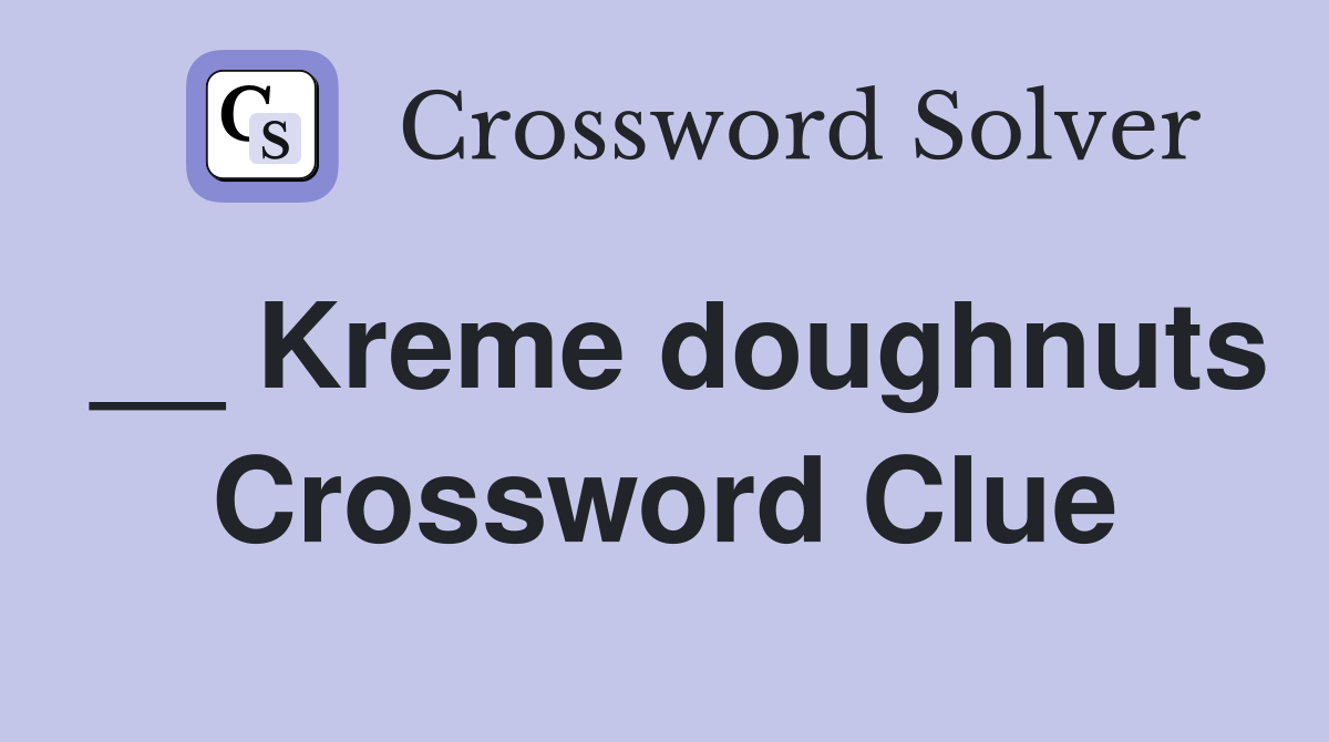 __ Kreme doughnuts Crossword Clue