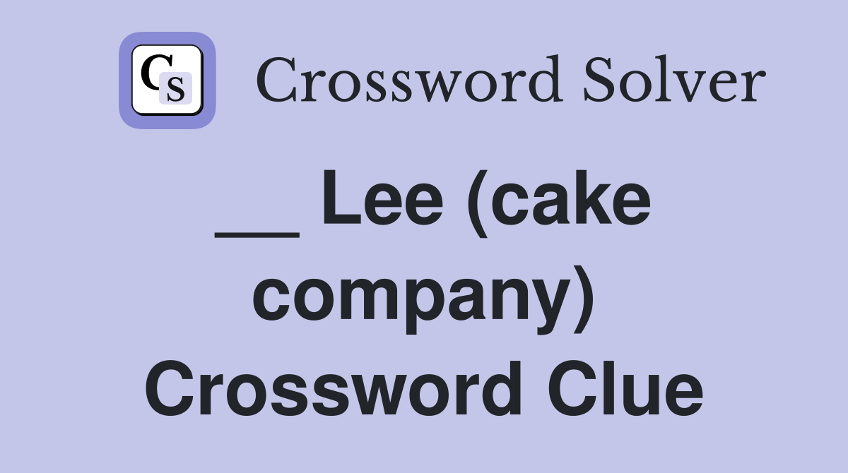 __ Lee (cake company) Crossword Clue