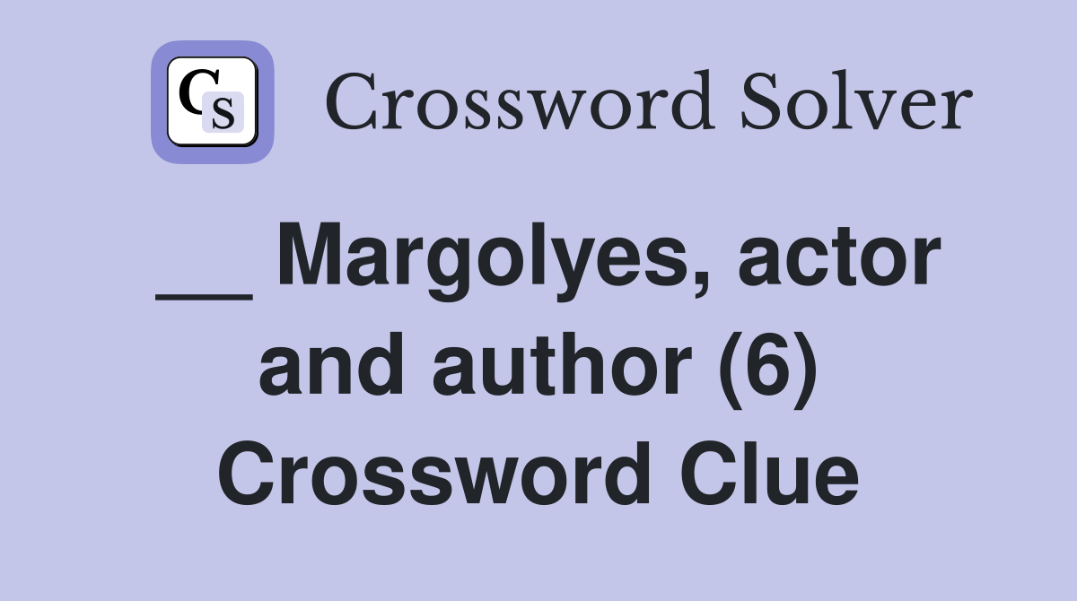 __ Margolyes, actor and author (6) Crossword Clue