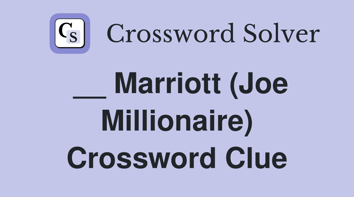 __ Marriott (Joe Millionaire) Crossword Clue