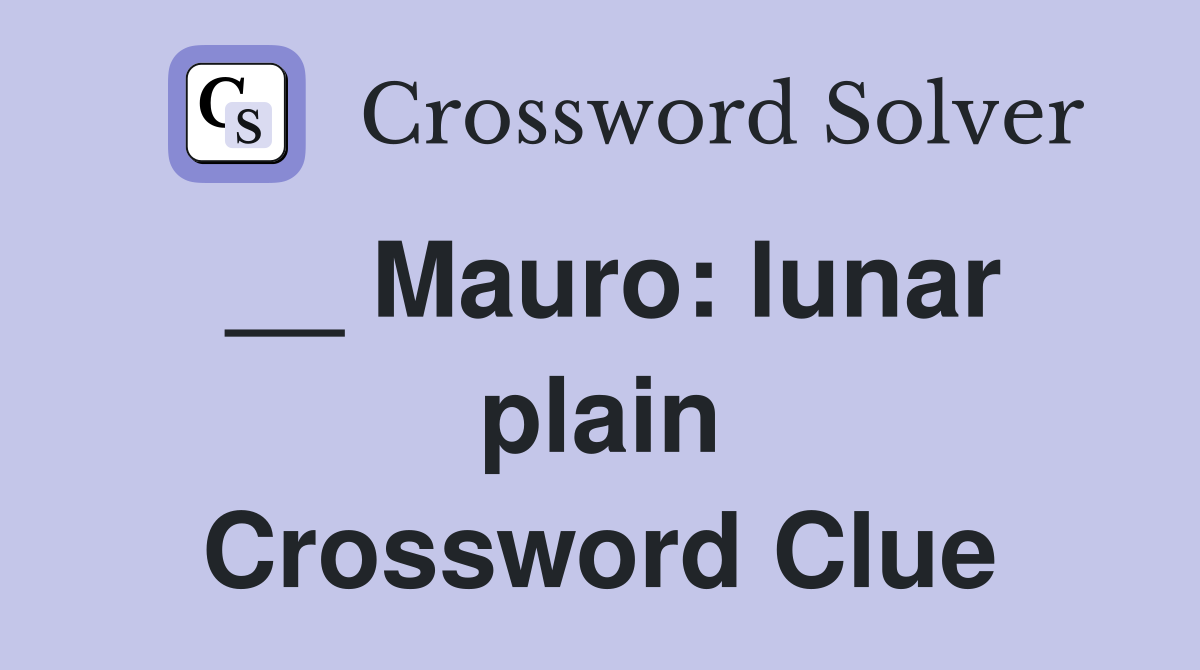 __ Mauro: lunar plain Crossword Clue