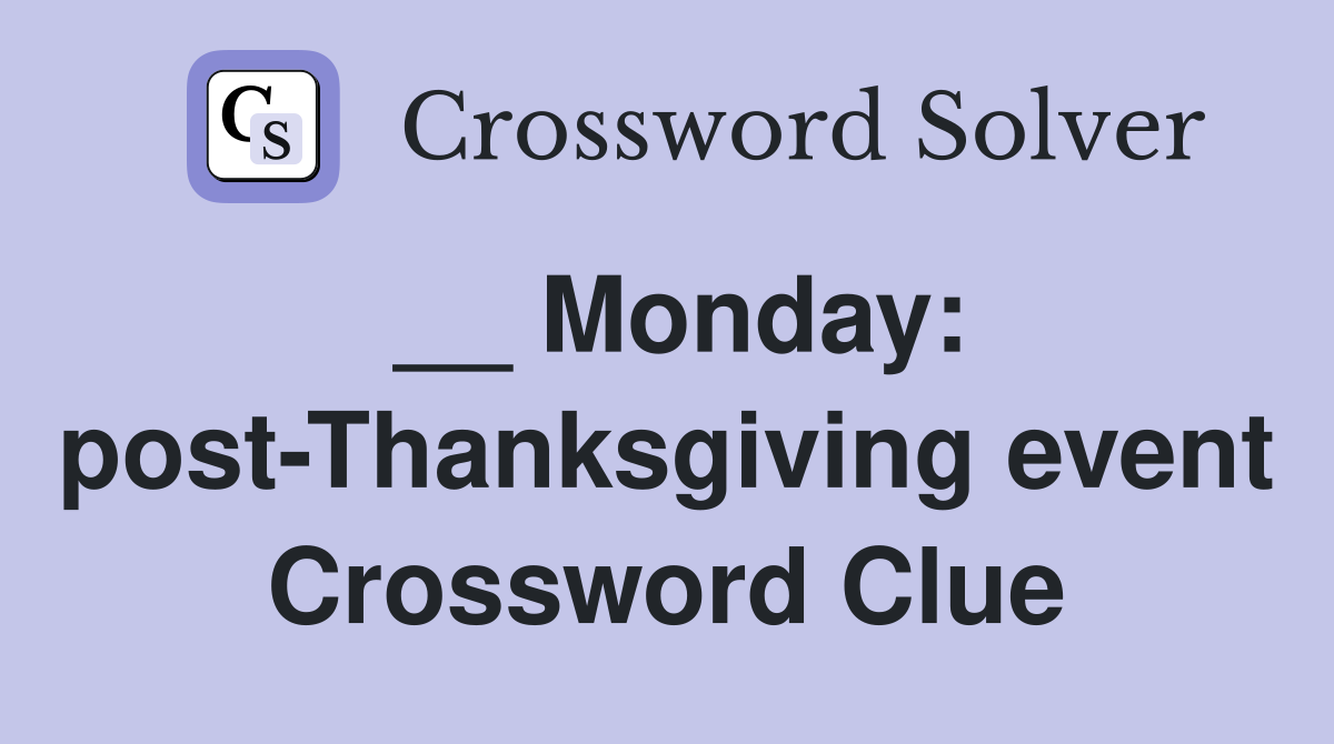 __ Monday: post-Thanksgiving event Crossword Clue
