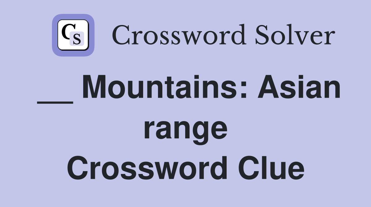 __ Mountains: Asian range Crossword Clue