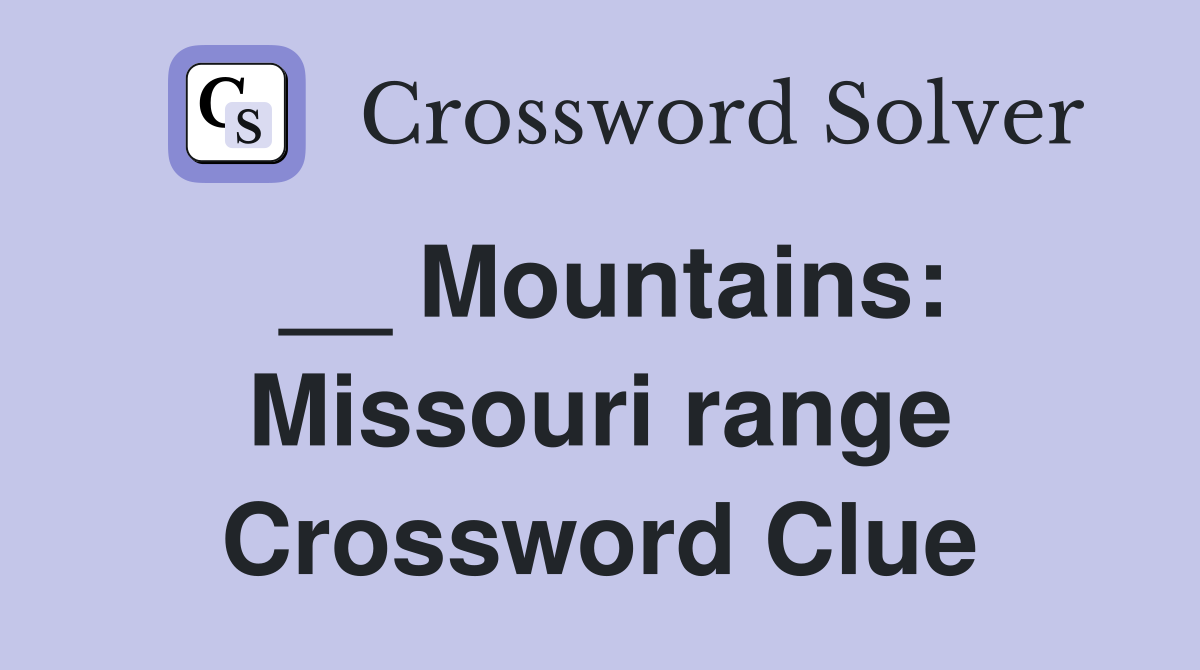 __ Mountains: Missouri range Crossword Clue