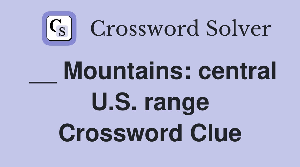__ Mountains: central U.S. range Crossword Clue