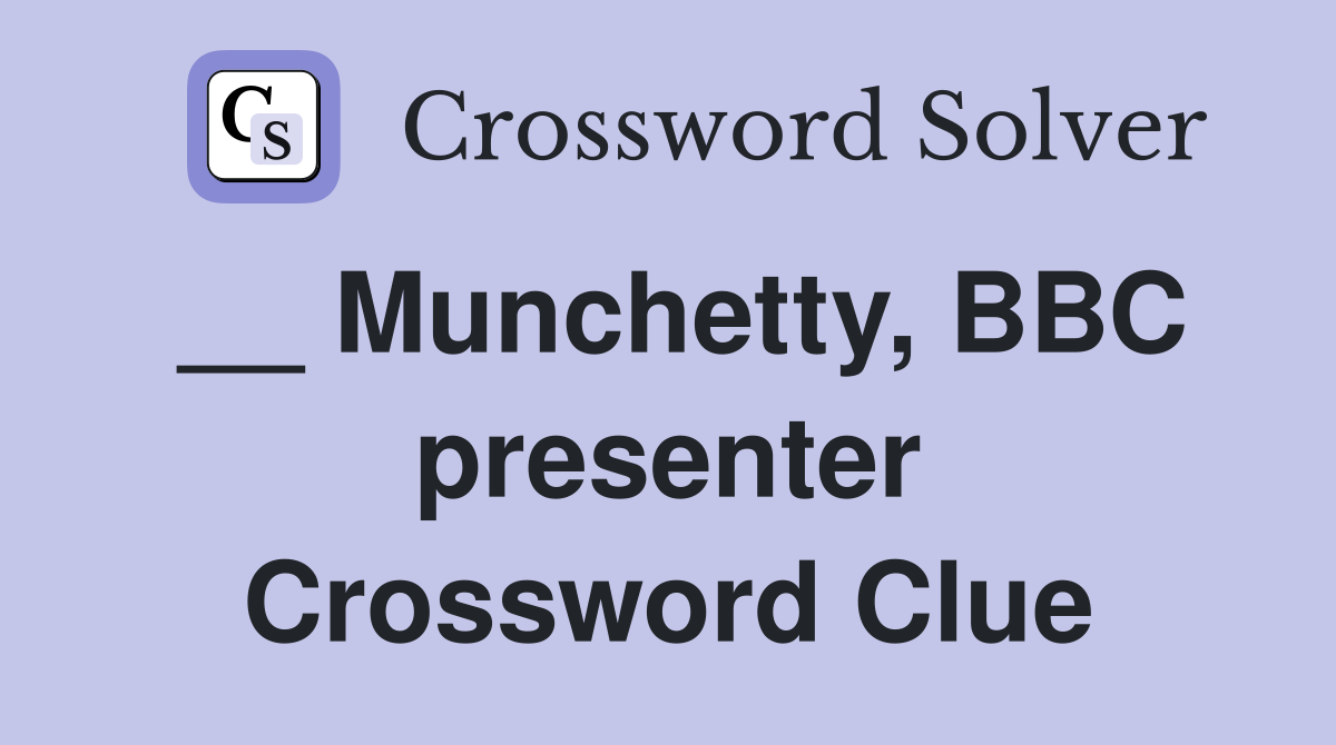__ Munchetty, BBC presenter Crossword Clue