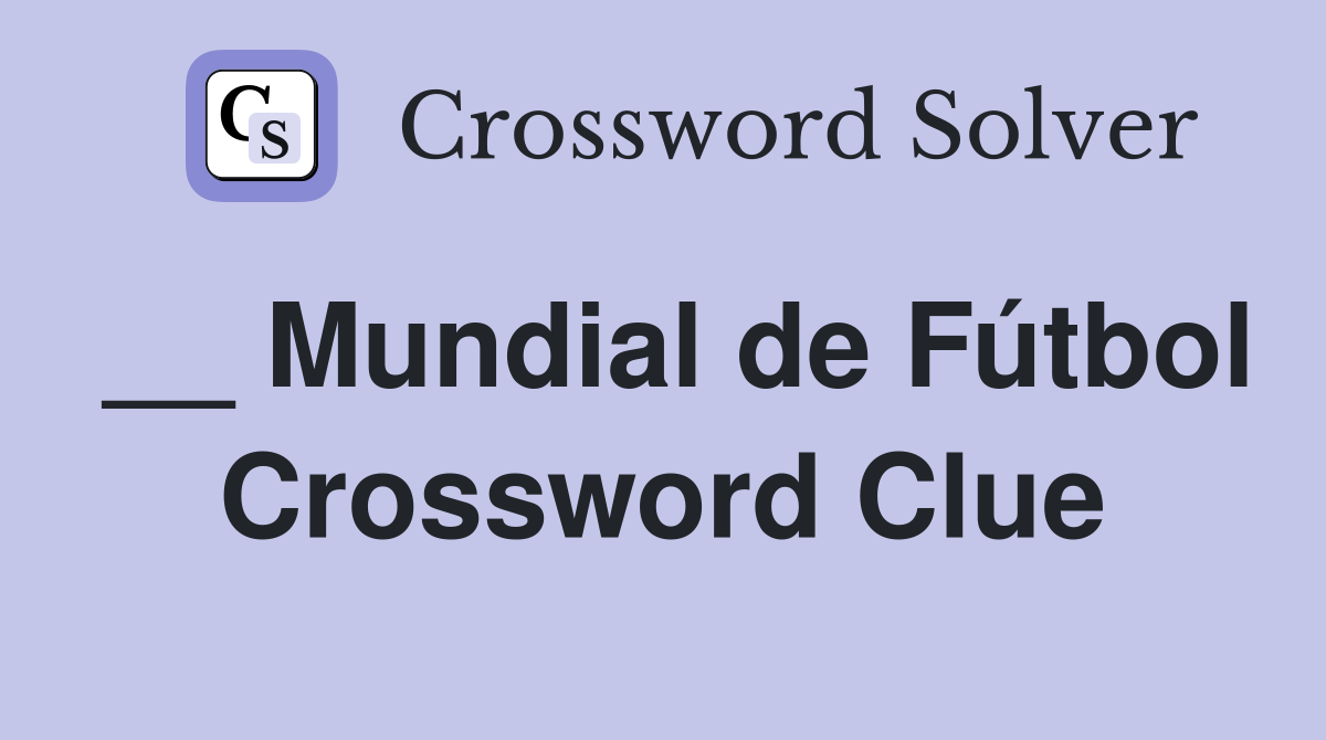 __ Mundial de Fútbol Crossword Clue